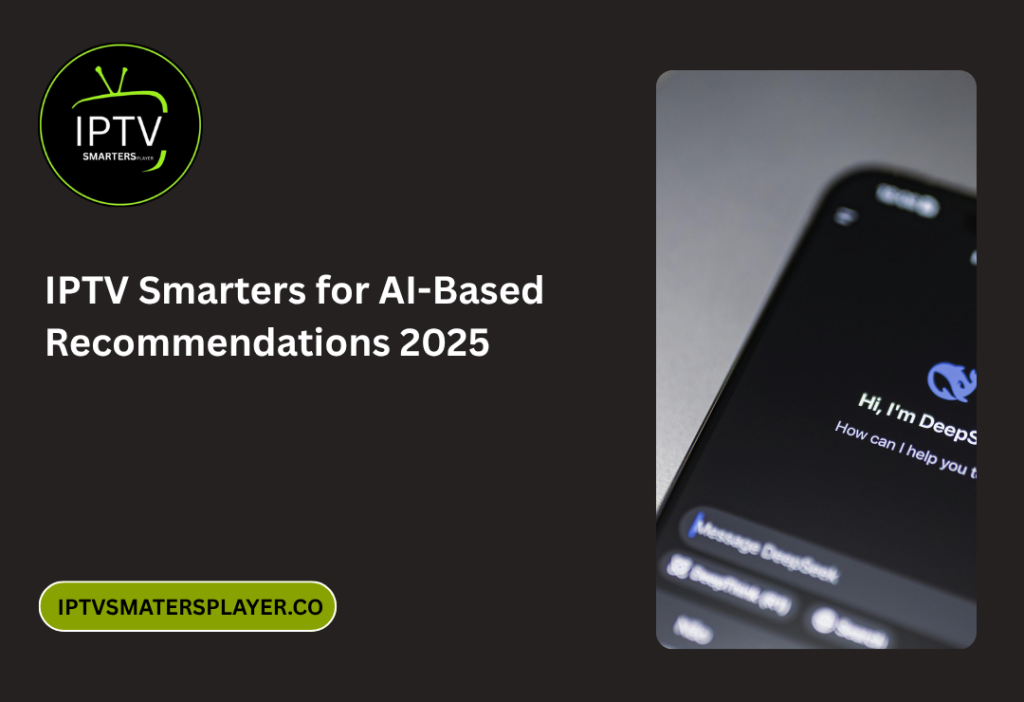 IPTV Smarters for AI-Based Recommendations 2025