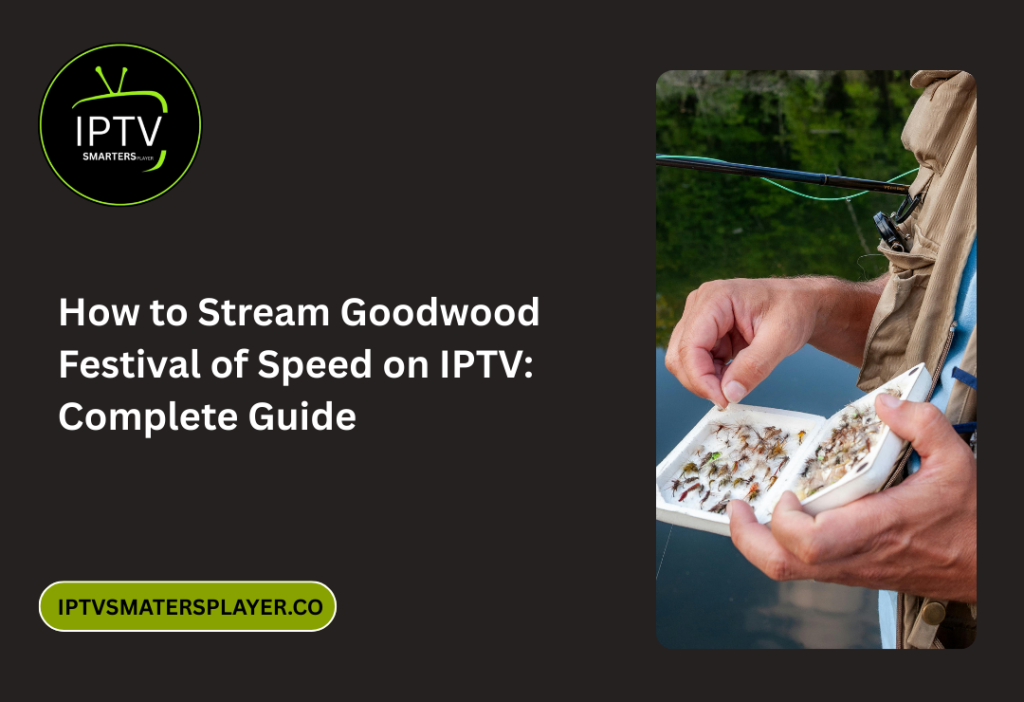 How To Stream Goodwood Festival Of Speed On IPTV Complete Guide