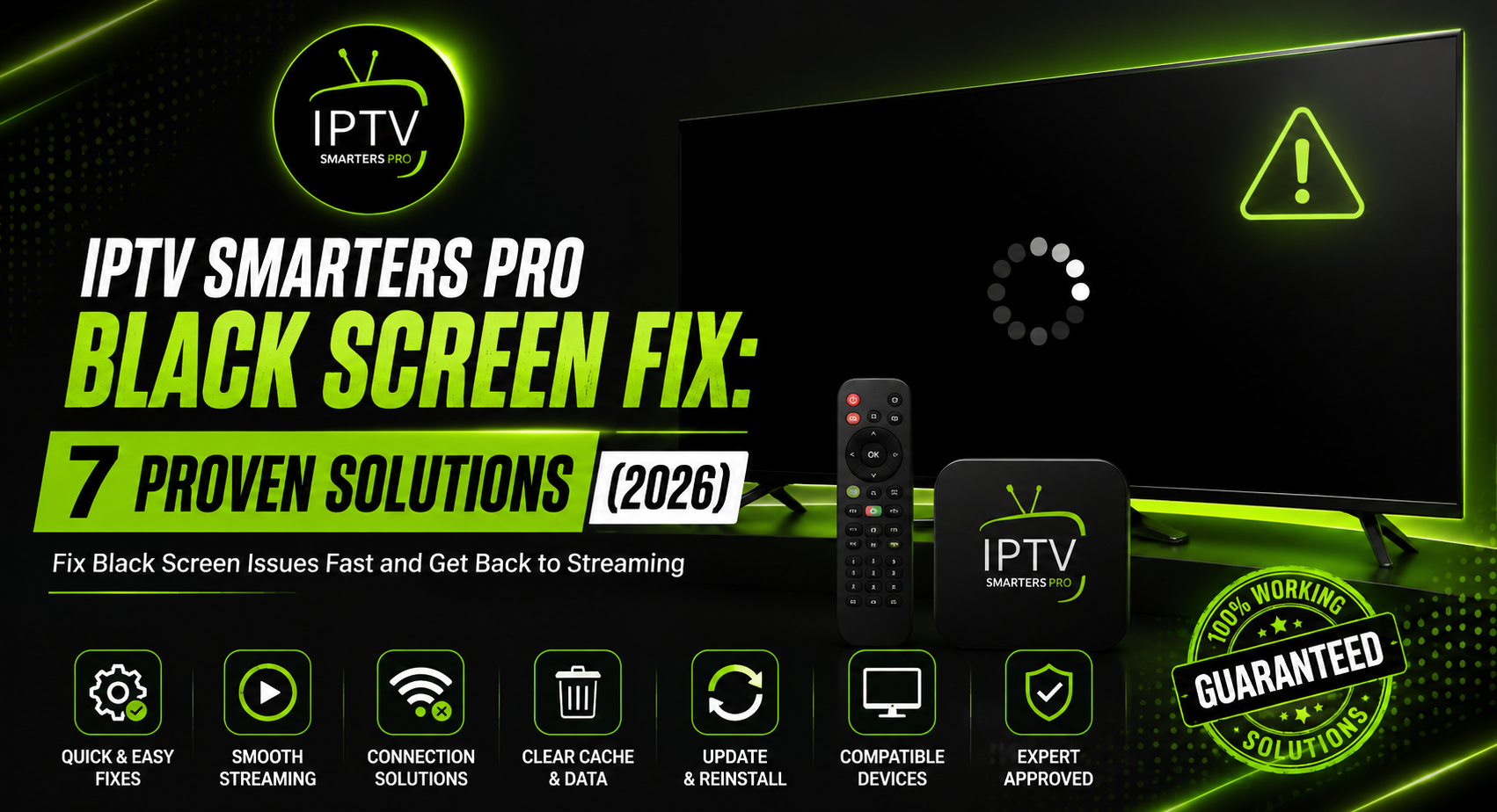 IPTV Smarters Pro Black Screen Fix: 7 Proven Solutions (2026)